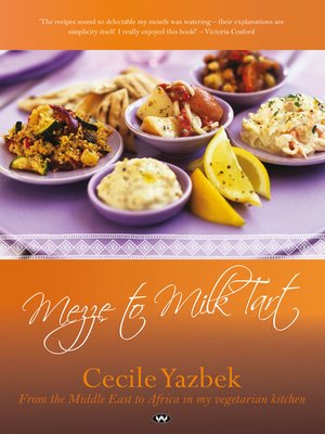 cover image of Mezze to Milk Tart: From the Middle East to Africa in my vegetarian kitchen